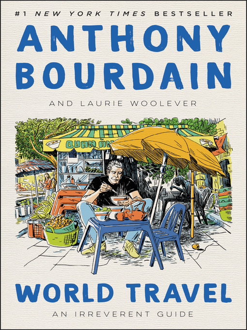 Title details for World Travel by Anthony Bourdain - Available